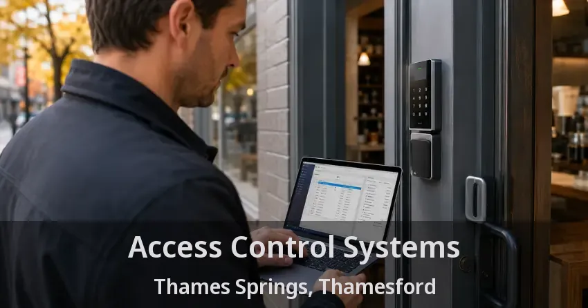 Access Control Systems Thames Springs, Thamesford - ON