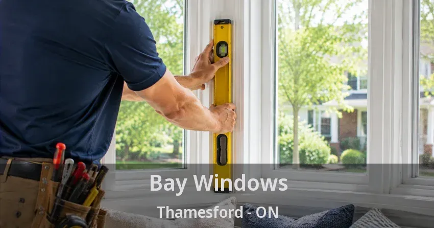 Bay Windows Thamesford - ON