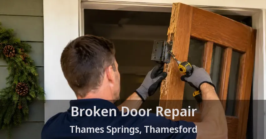 Broken Door Repair Thames Springs, Thamesford - ON