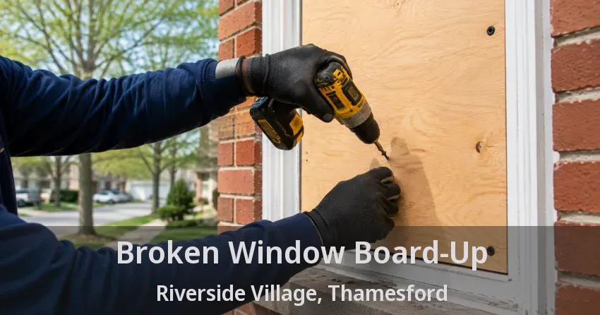Broken Window Board-Up Riverside Village, Thamesford - ON