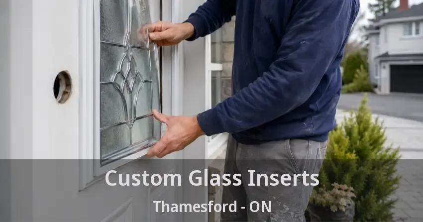 Custom Glass Inserts Thamesford - ON