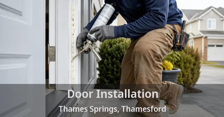 Door Installation Thames Springs, Thamesford - ON