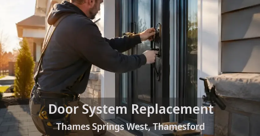 Door System Replacement Thames Springs West, Thamesford - ON