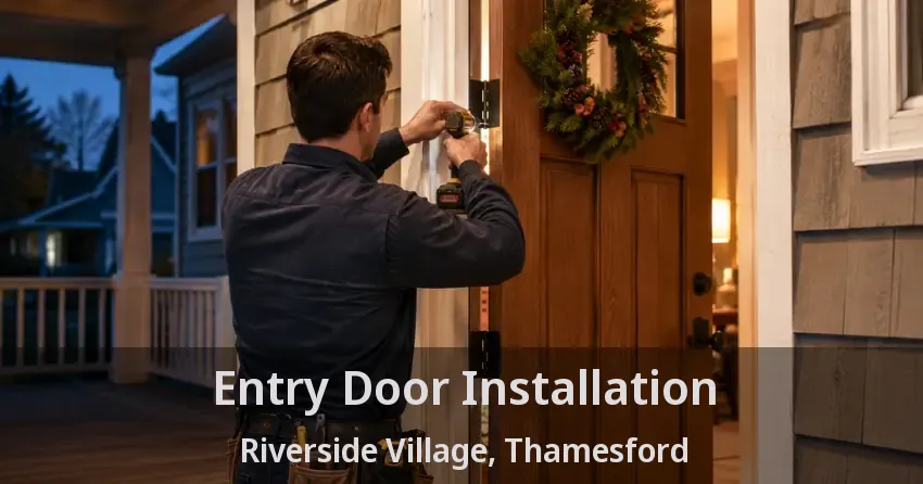 Entry Door Installation Riverside Village, Thamesford - ON