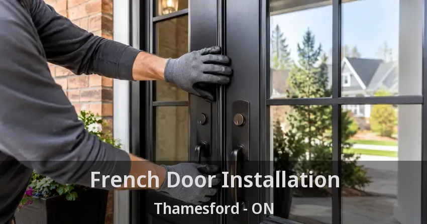 French Door Installation Thamesford - ON