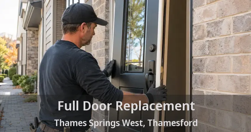 Full Door Replacement Thames Springs West, Thamesford - ON