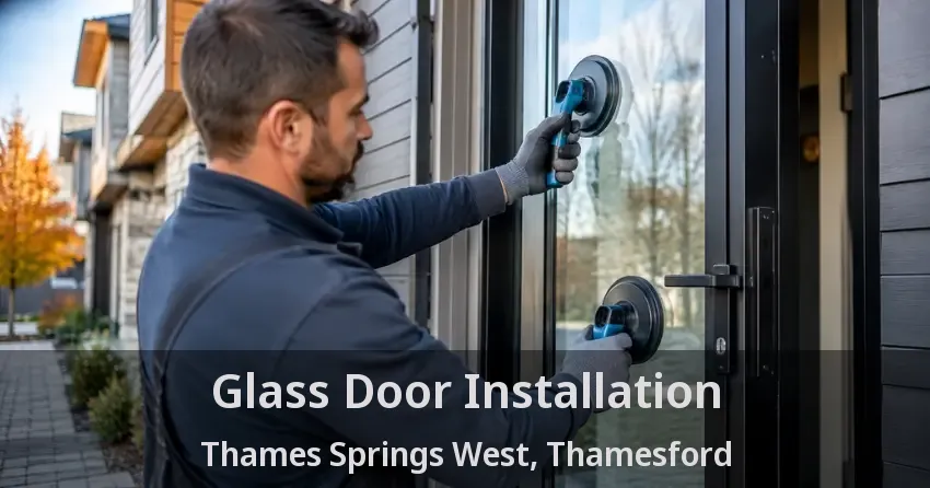 Glass Door Installation Thames Springs West, Thamesford - ON