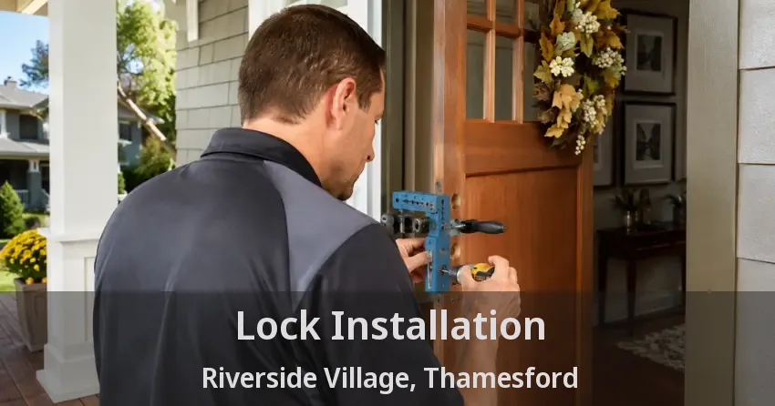 Lock Installation Riverside Village, Thamesford - ON