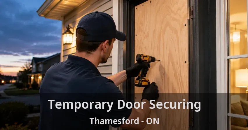 Temporary Door Securing Thamesford - ON
