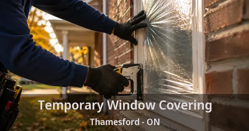 Temporary Window Covering Thamesford - ON