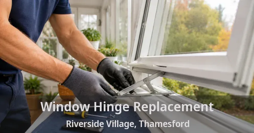 Window Hinge Replacement Riverside Village, Thamesford - ON