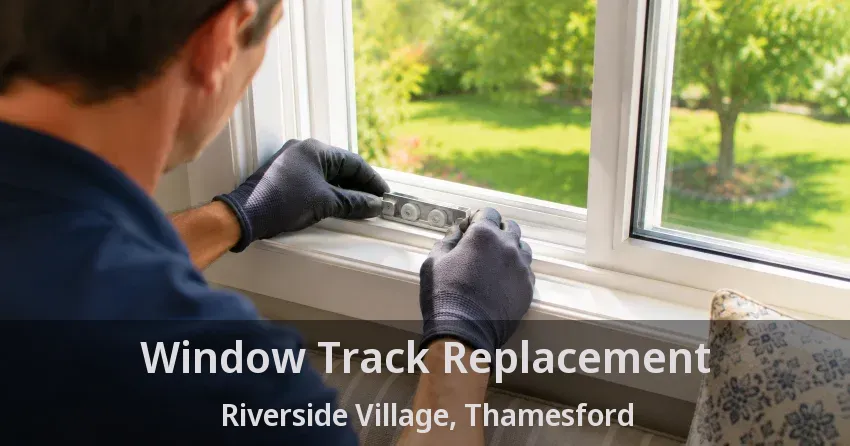 Window Track Replacement Riverside Village, Thamesford - ON